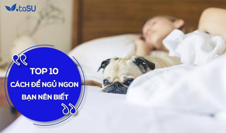 Đáng kinh ngạc với 10 cách để ngủ ngon dễ dàng bạn nên biết