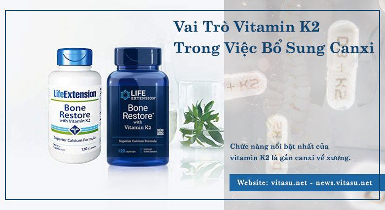 Vai Tro Vitamin K2 Trong Viec Bo Sung Canxi
